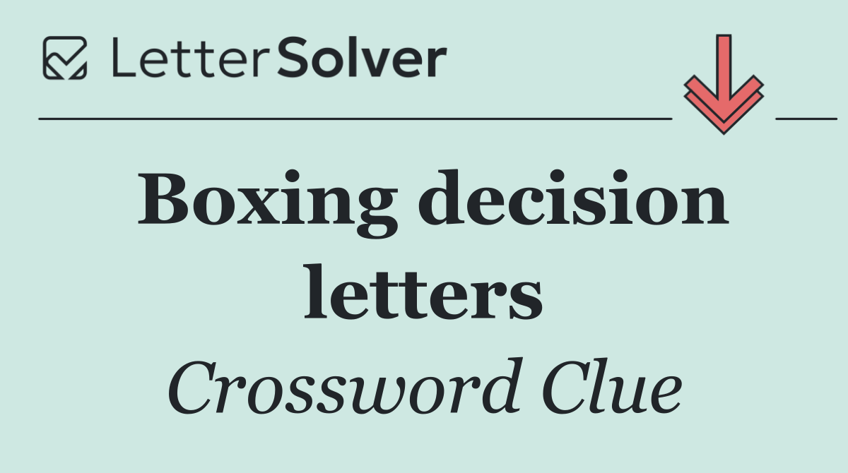 Boxing decision letters