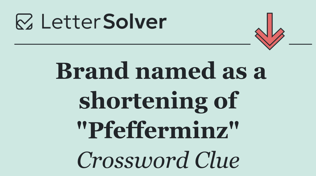 Brand named as a shortening of "Pfefferminz"