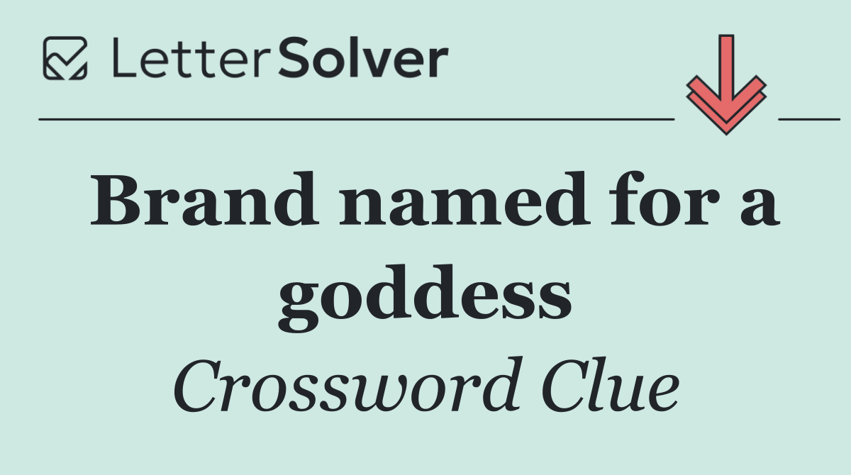 Brand named for a goddess