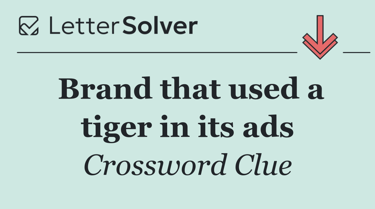 Brand that used a tiger in its ads