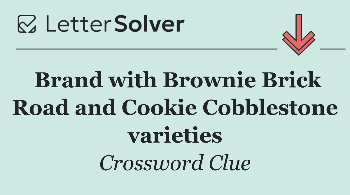 Brand with Brownie Brick Road and Cookie Cobblestone varieties