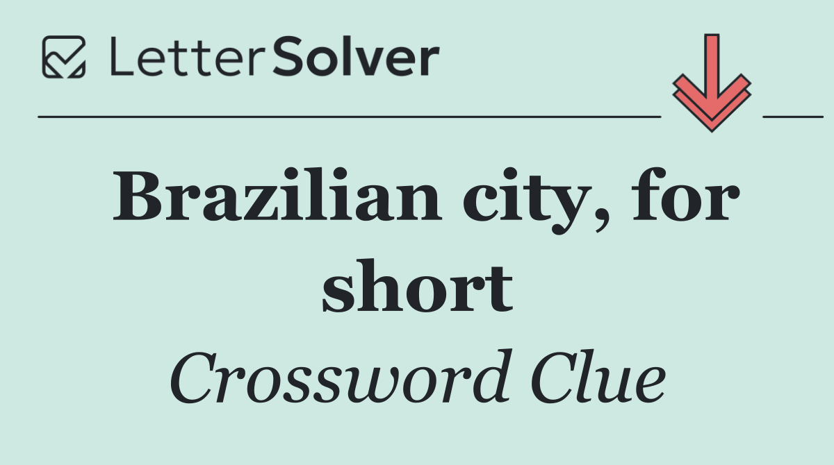 Brazilian city, for short