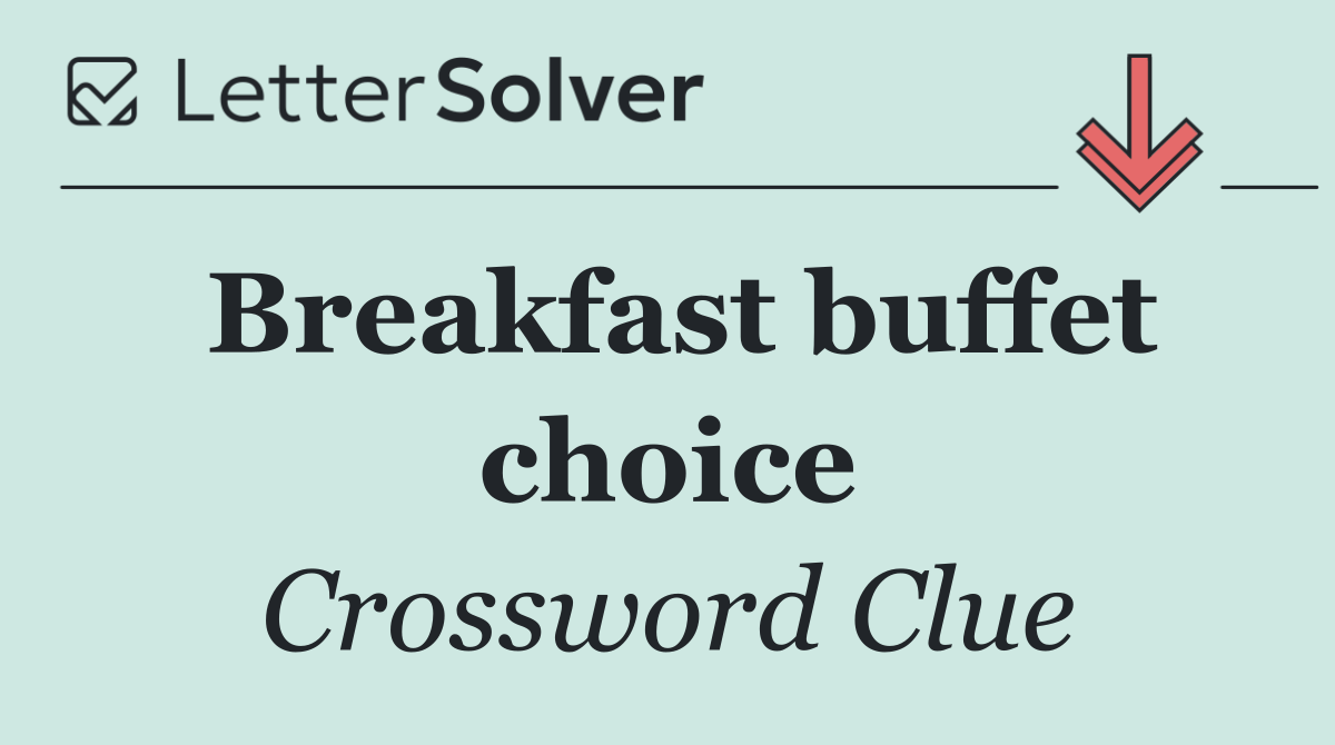 Breakfast buffet choice