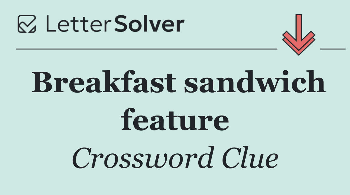 Breakfast sandwich feature