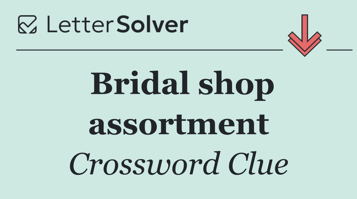 Bridal shop assortment
