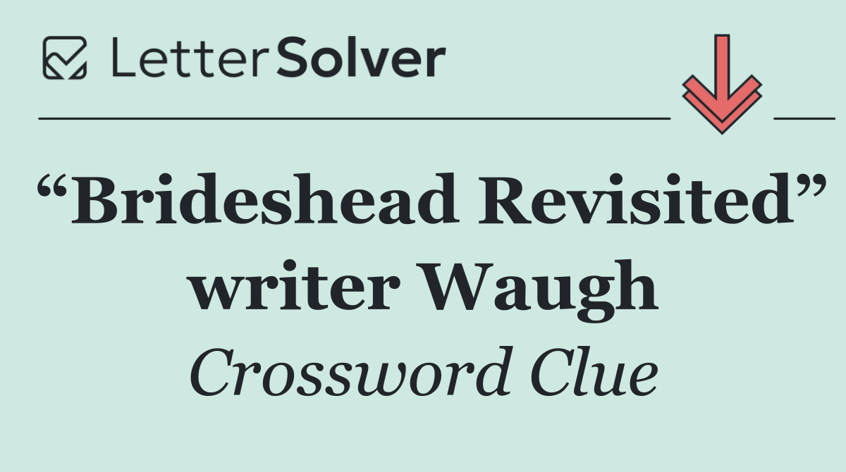 “Brideshead Revisited” writer Waugh