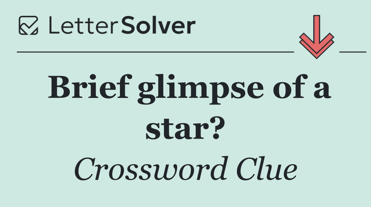 Brief glimpse of a star?