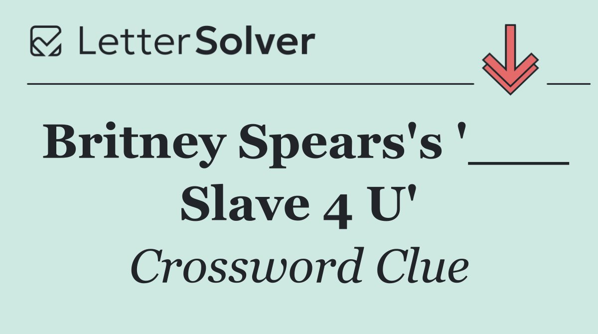Britney Spears's '___ Slave 4 U'