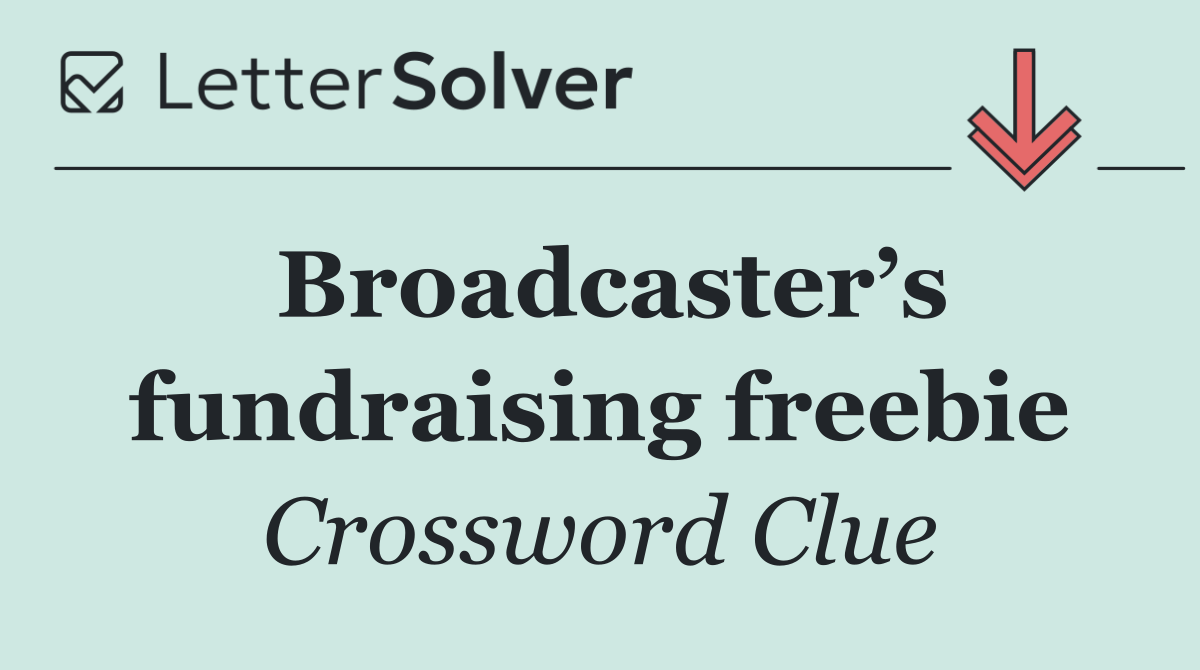 Broadcaster’s fundraising freebie