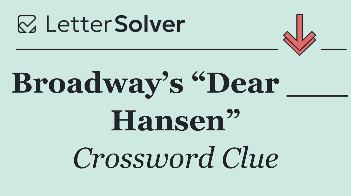Broadway’s “Dear ___ Hansen”