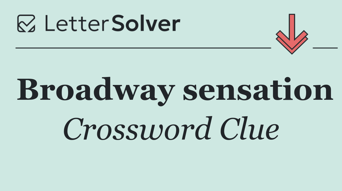 Broadway sensation