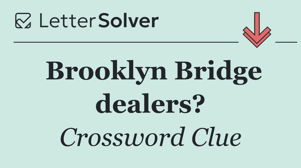 Brooklyn Bridge dealers?