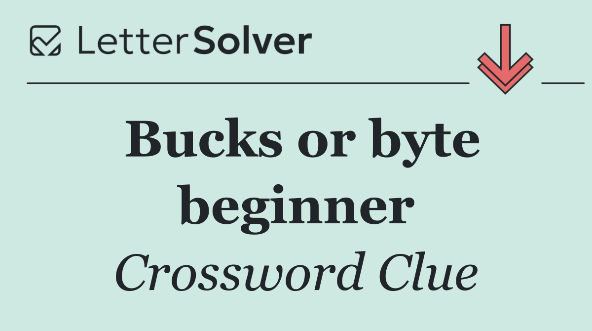 Bucks or byte beginner