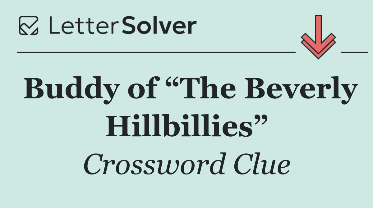 Buddy of “The Beverly Hillbillies”