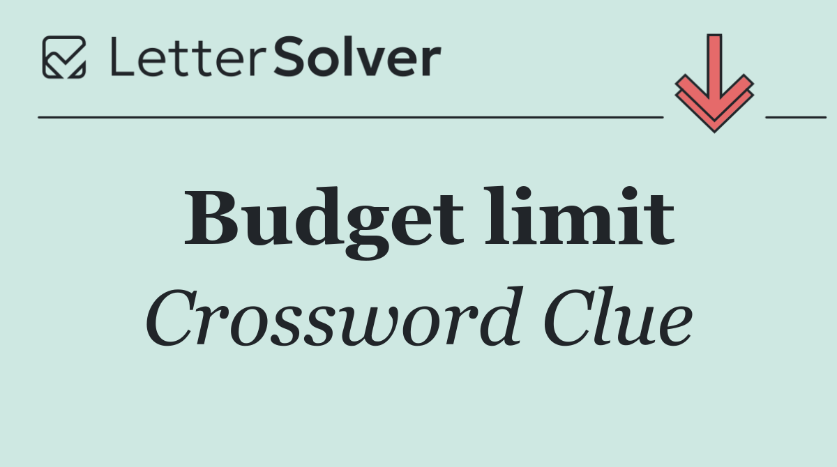 Budget limit