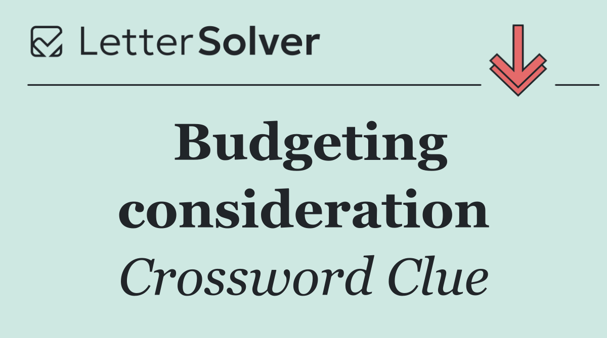 Budgeting consideration