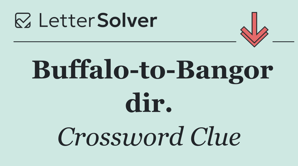 Buffalo to Bangor dir.