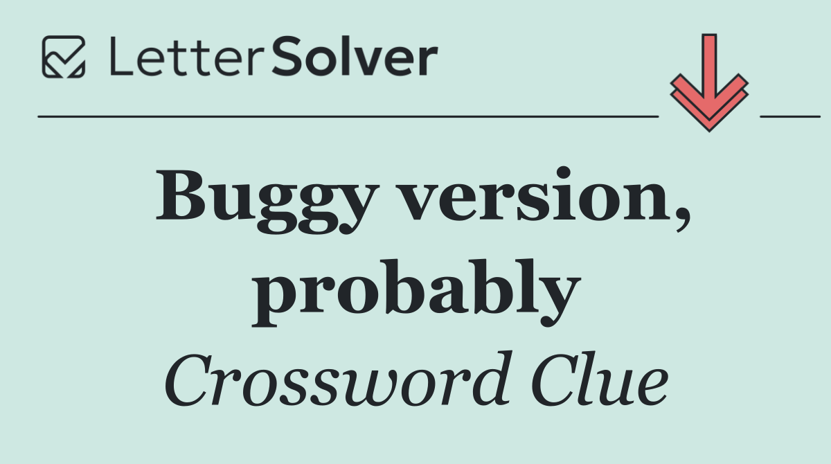 Buggy version, probably