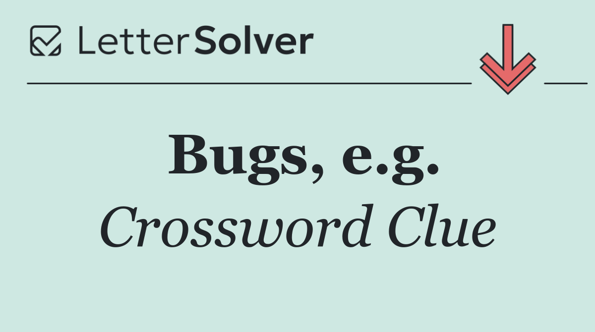 Bugs, e.g.