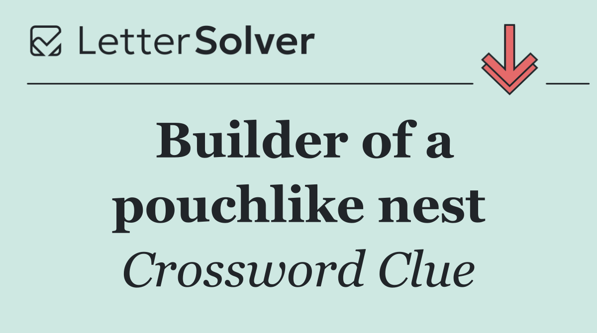 Builder of a pouchlike nest