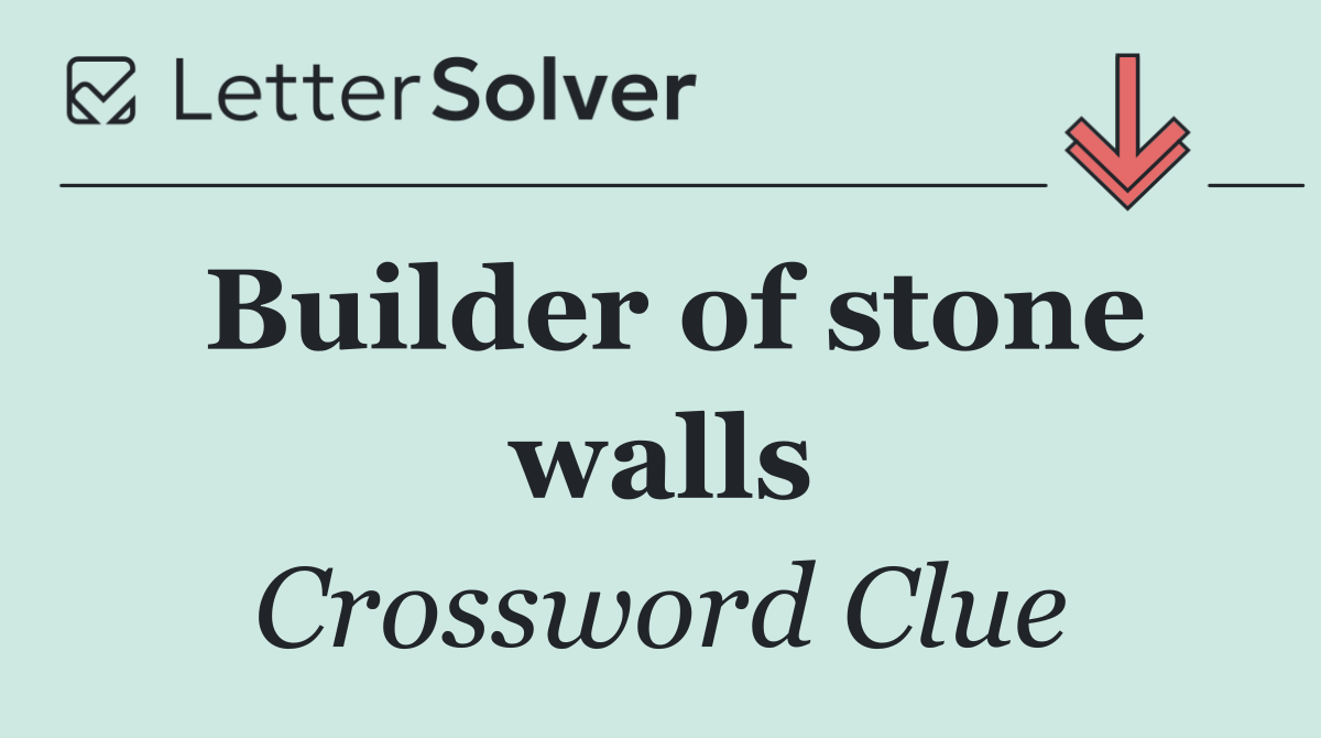 Builder of stone walls