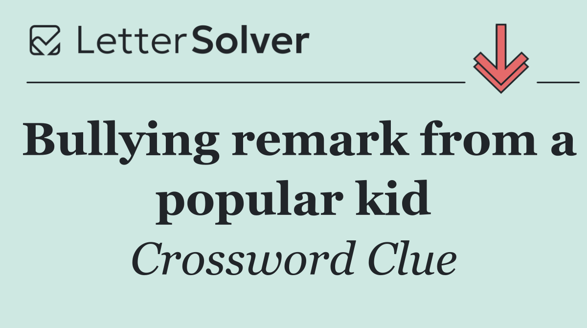 Bullying remark from a popular kid