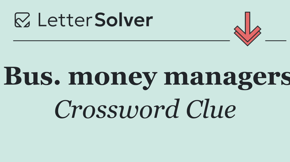 Bus. money managers