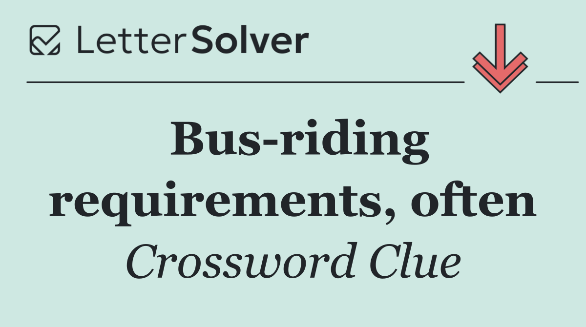 Bus riding requirements, often