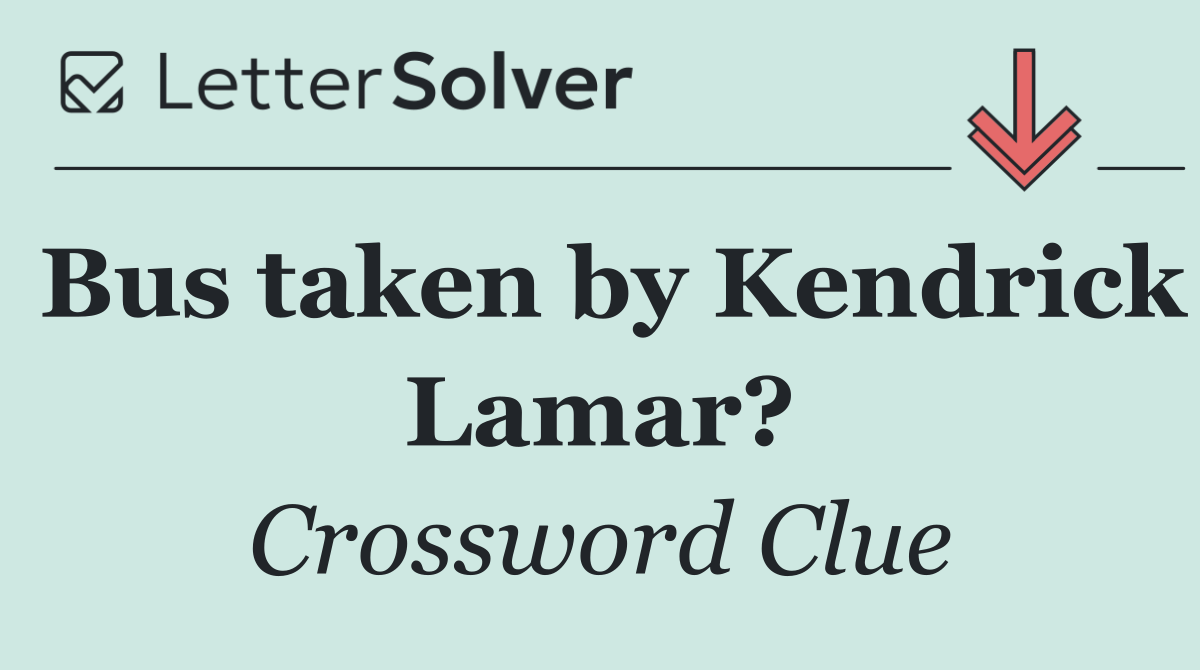 Bus taken by Kendrick Lamar?