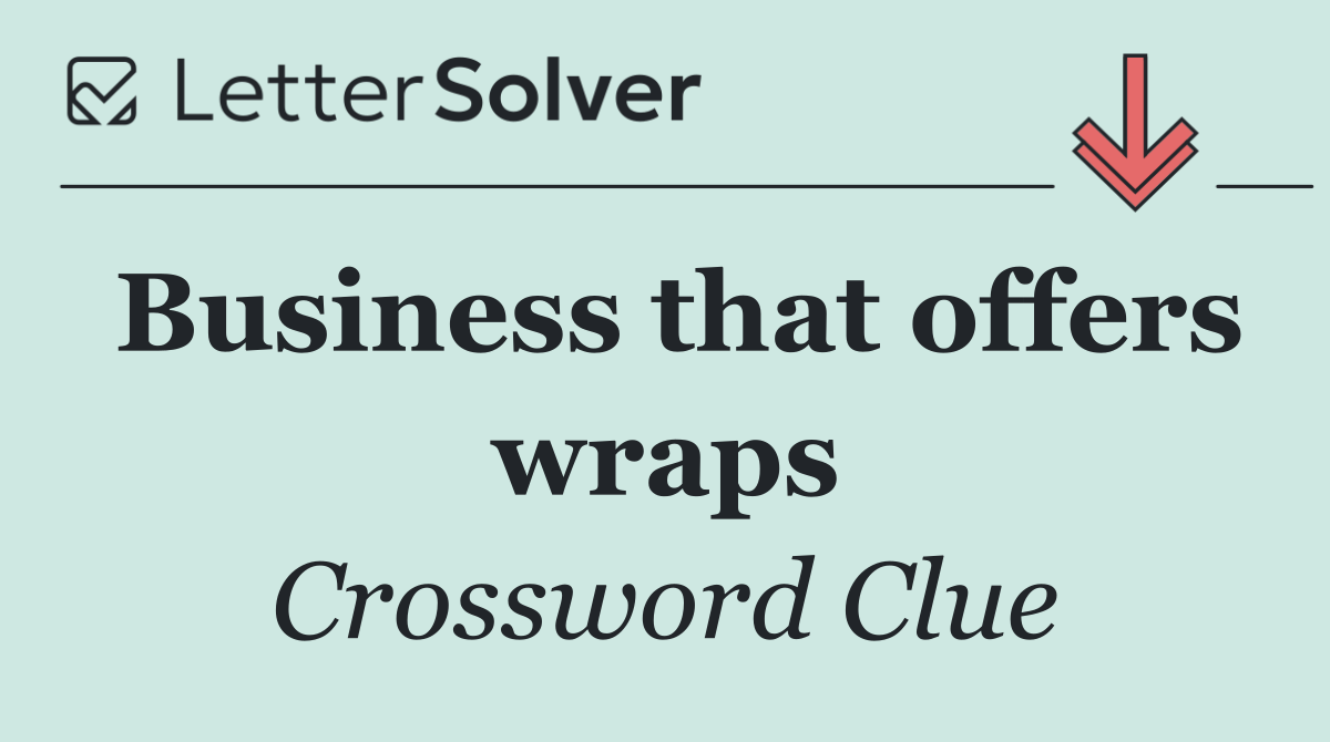 Business that offers wraps