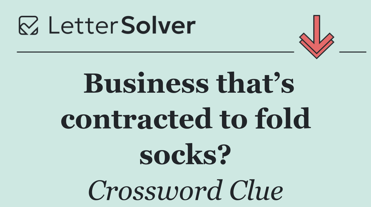 Business that’s contracted to fold socks?