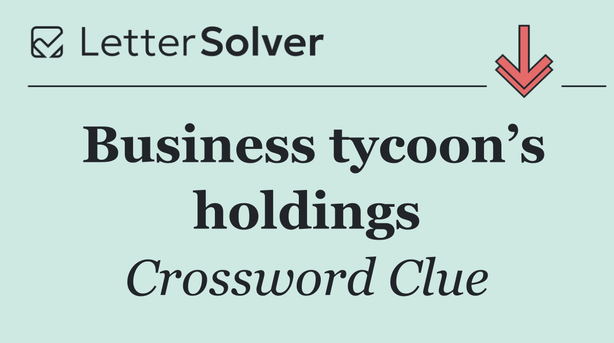 Business tycoon’s holdings