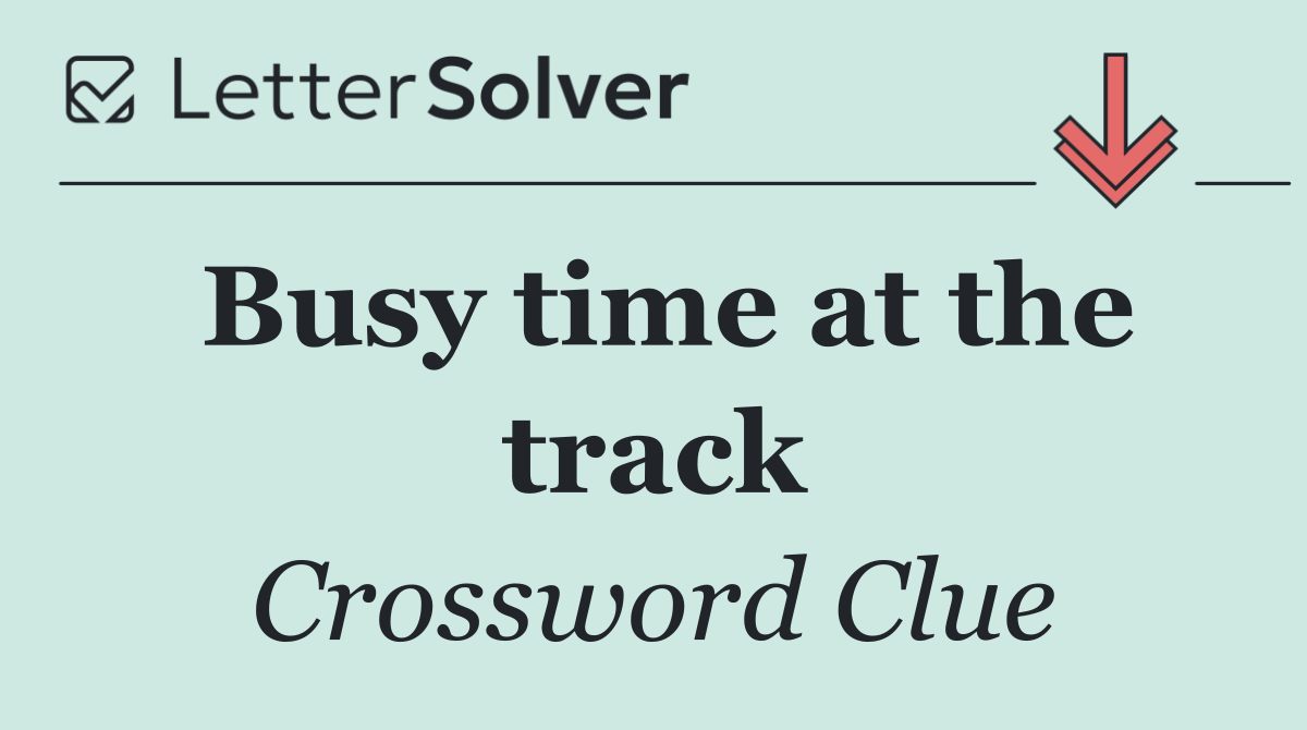 Busy time at the track