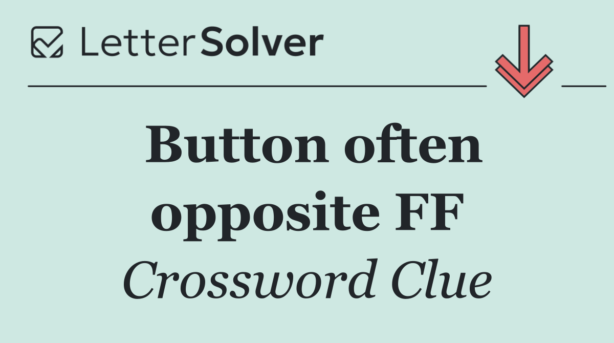 Button often opposite FF