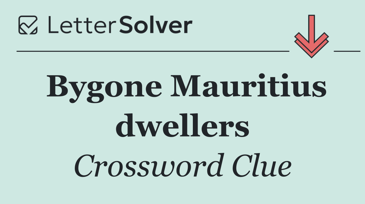 Bygone Mauritius dwellers