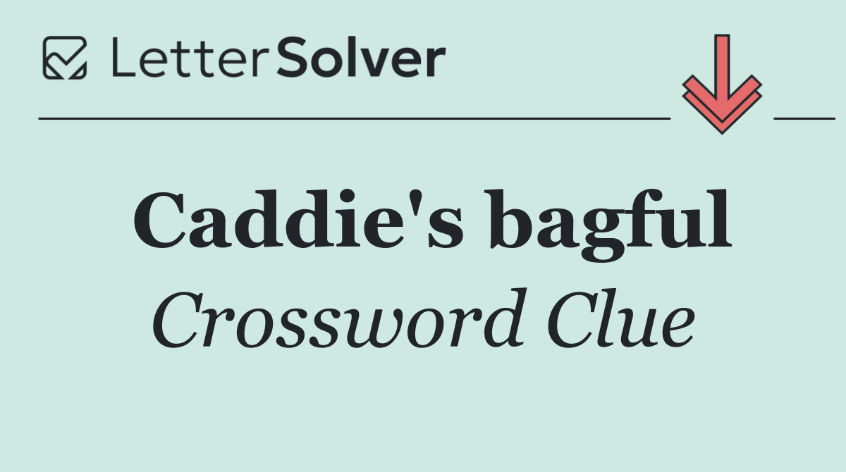 Caddie's bagful