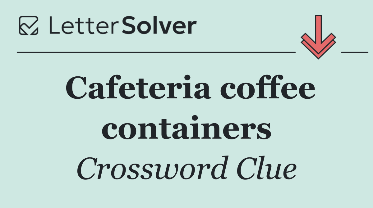 Cafeteria coffee containers