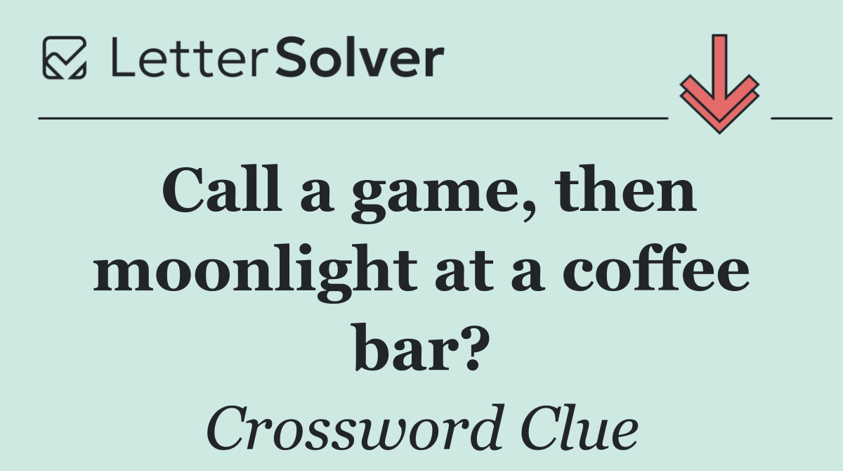 Call a game, then moonlight at a coffee bar?
