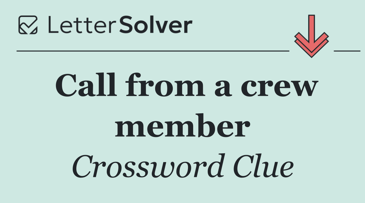 Call from a crew member
