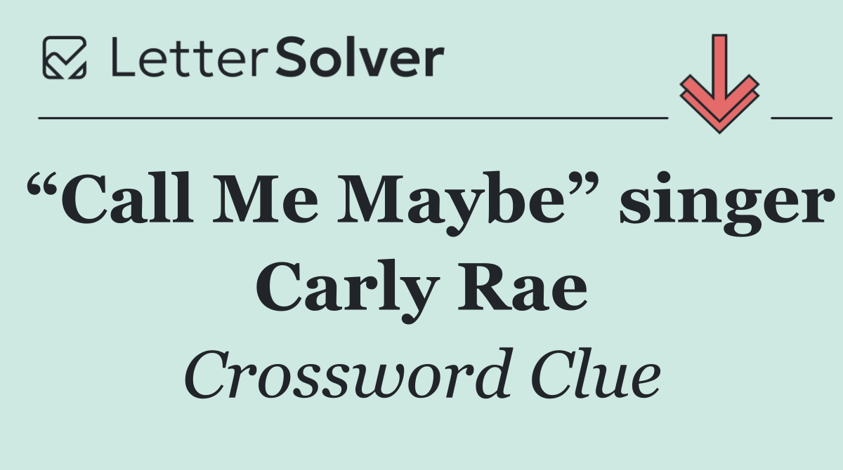 “Call Me Maybe” singer Carly Rae