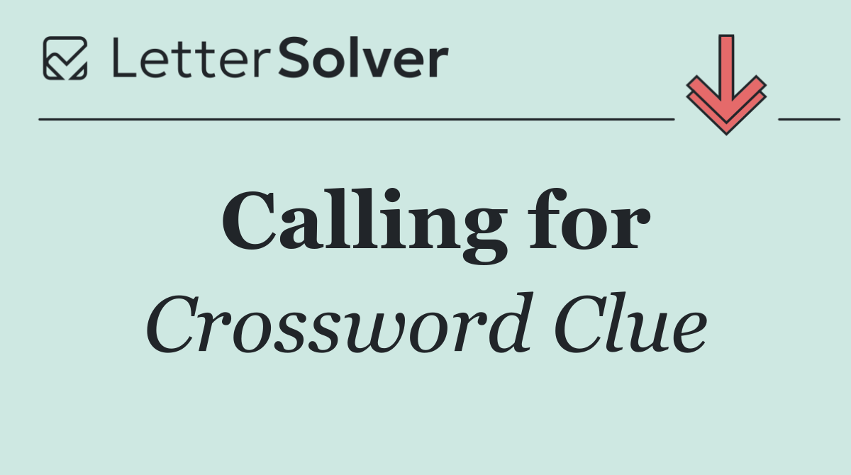 Calling for