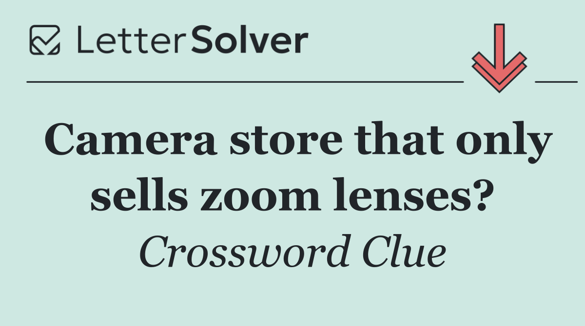 Camera store that only sells zoom lenses?
