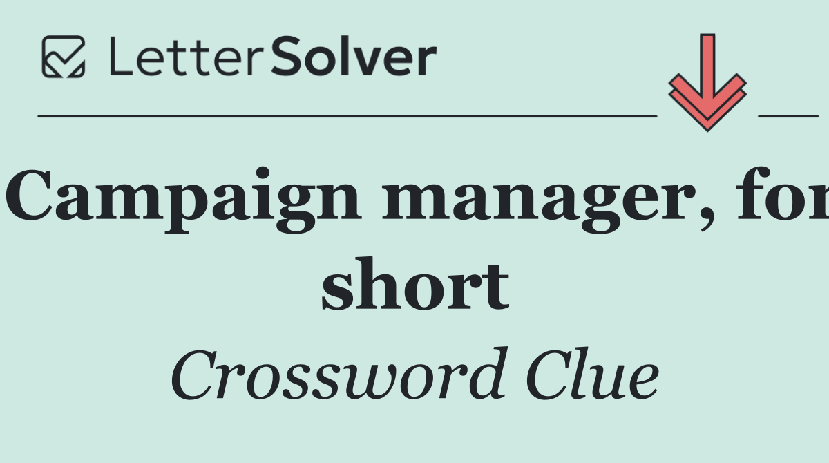 Campaign manager, for short