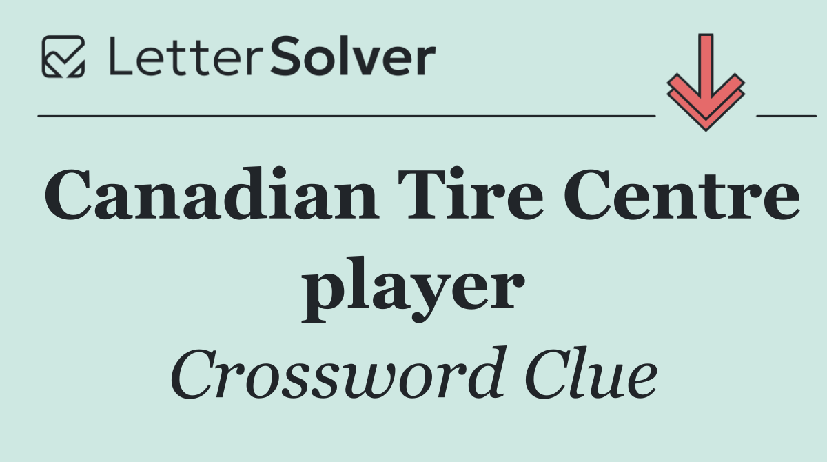 Canadian Tire Centre player