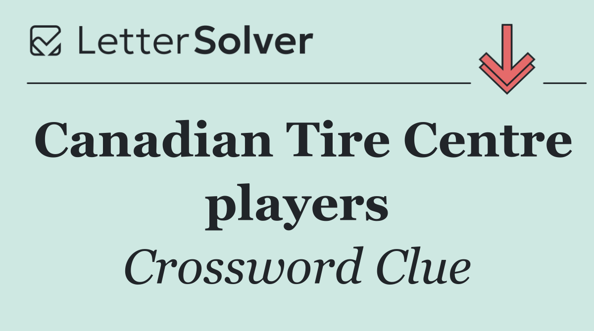 Canadian Tire Centre players