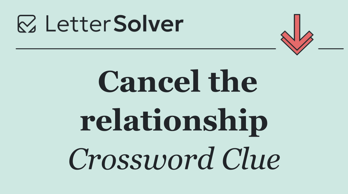 Cancel the relationship