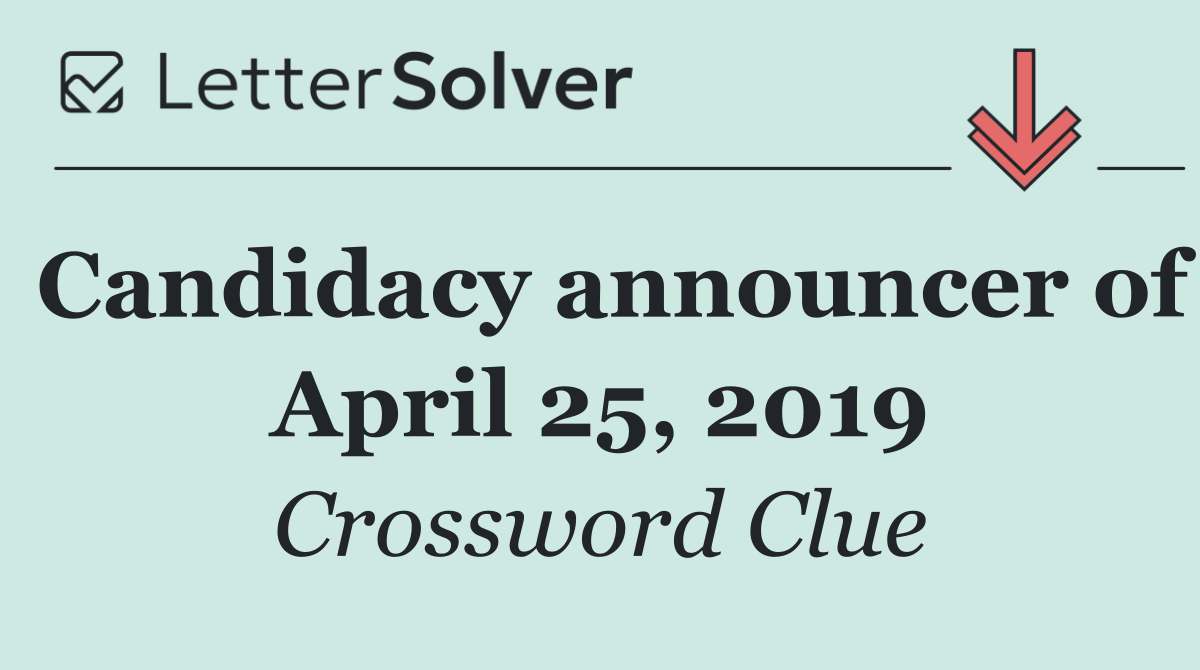 Candidacy announcer of April 25, 2019