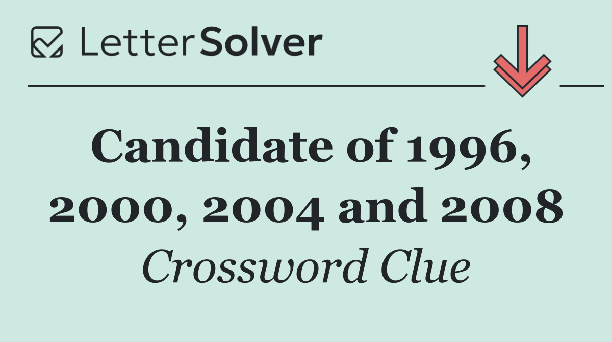 Candidate of 1996, 2000, 2004 and 2008