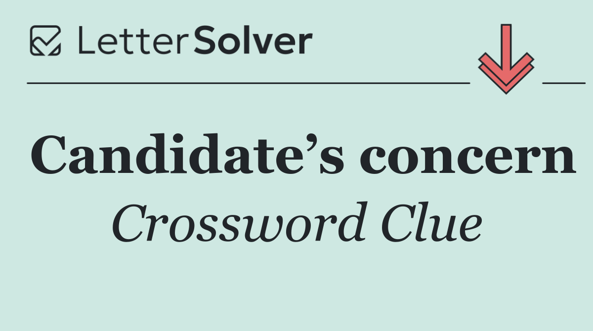 Candidate’s concern