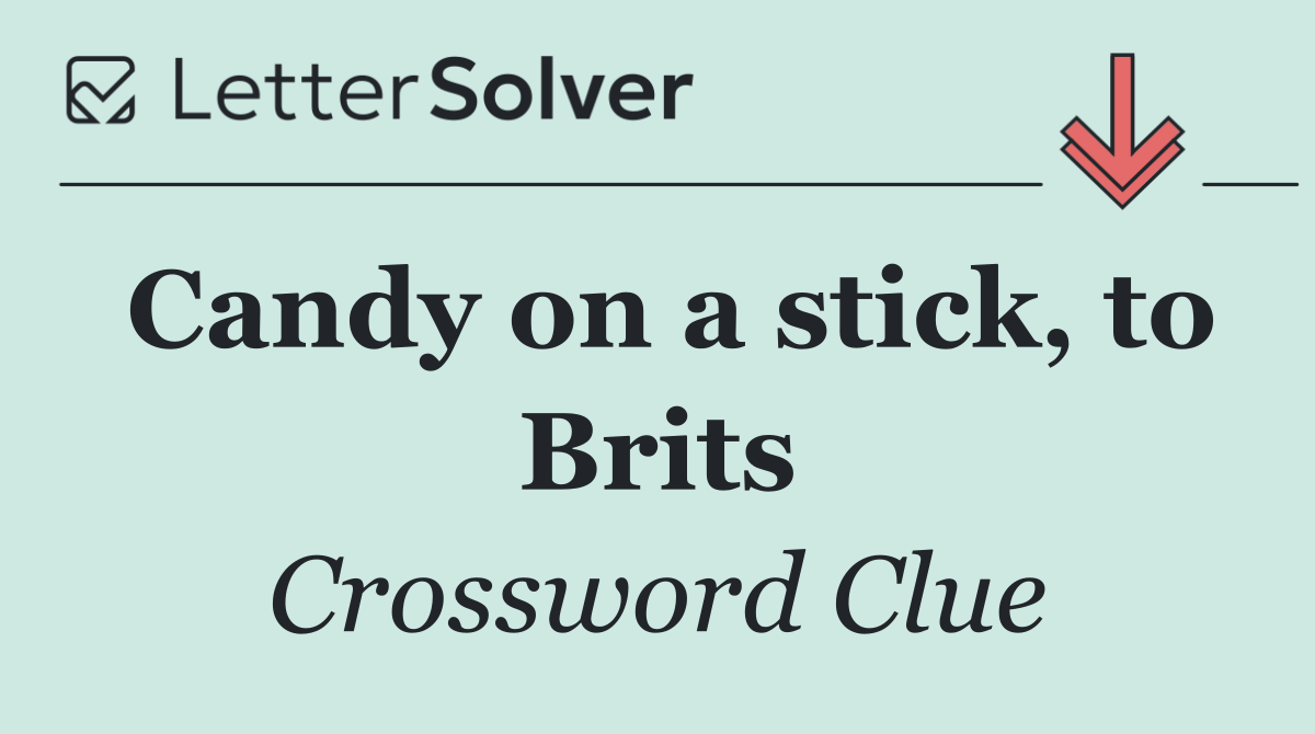 Candy on a stick, to Brits